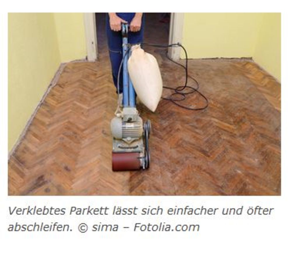 Verklebtes Parkett lässt sich einfacher und öfter abschleifen