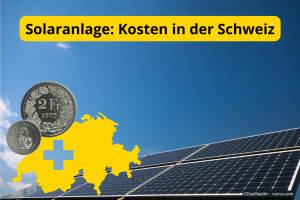 Solaranlage Kosten in der Schweiz